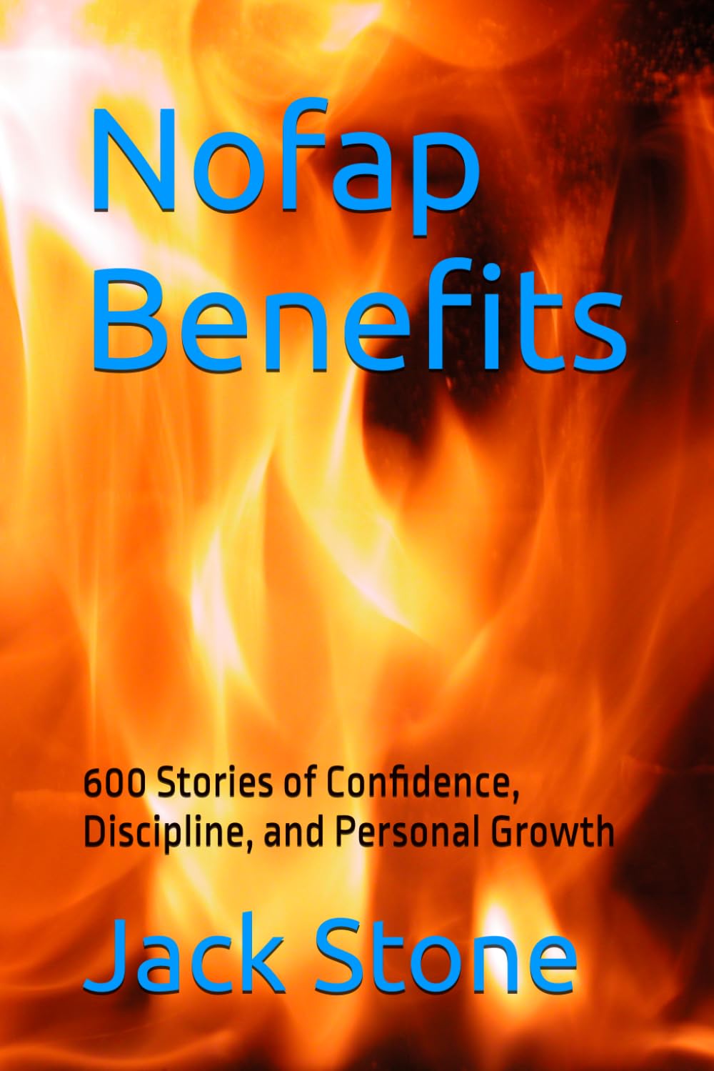 Nofap Benefits: 600 Stories of Confidence, Discipline, and Personal Growth