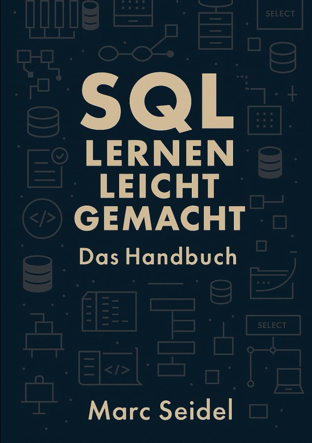 SQL Lernen: Das Ultimative