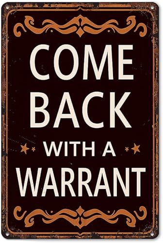 Come Back With A Warrant Vintage Metal Sign Funny Metal Tin Signs 8x12 Inch Aluminum Retro Poster-For Living Bathroom Room Kitchen Bedroom Patio