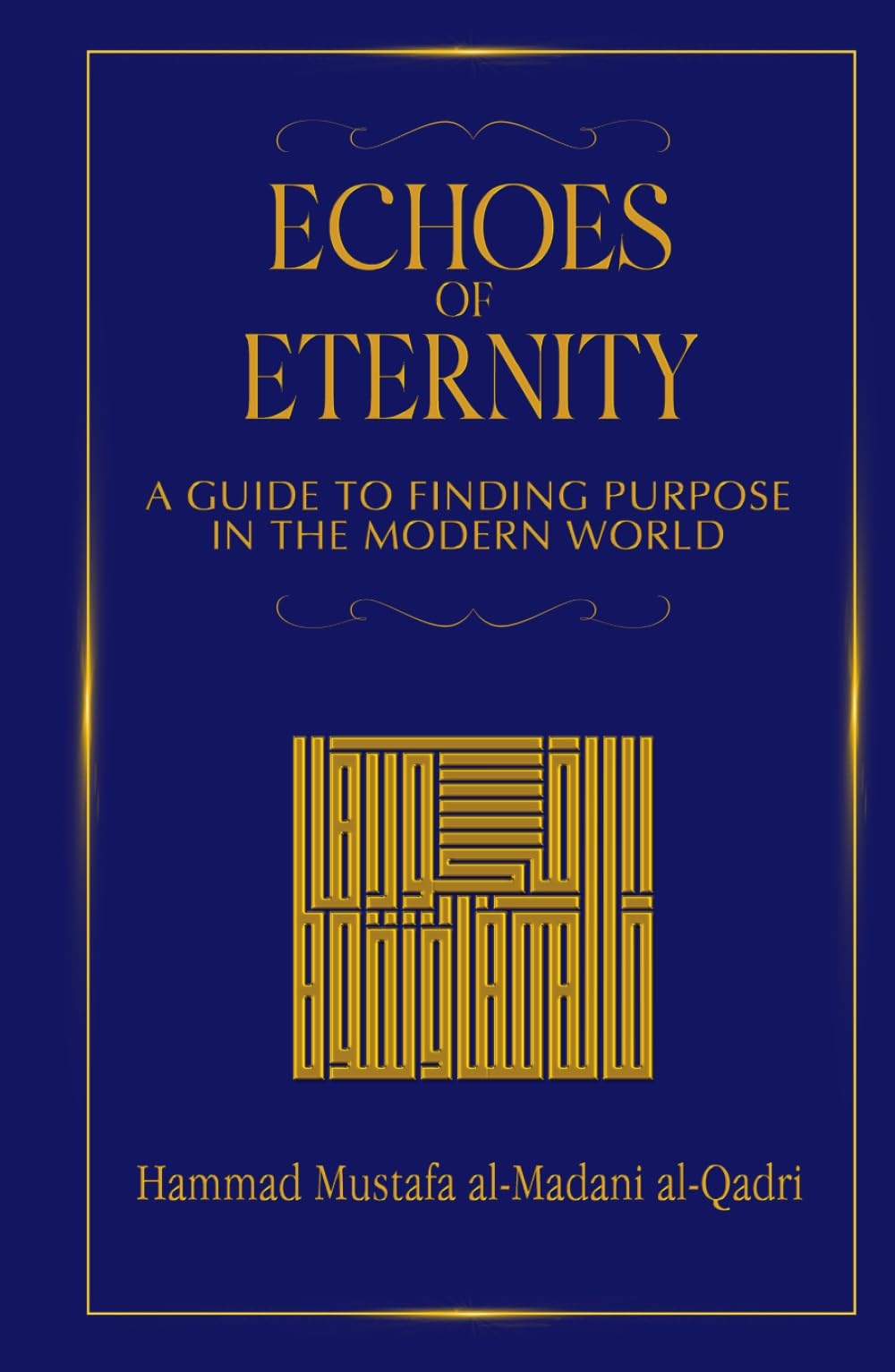Echoes of Eternity: A Guide to Finding Purpose in the Modern World