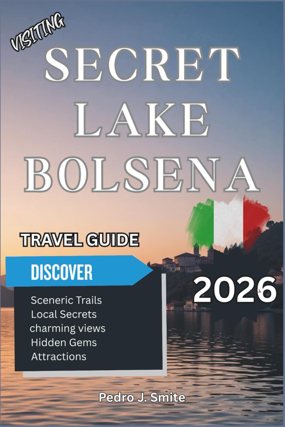 Secret Lake Bolsena 2026: Volcanic Shores, Fishing Villages, and Lazio’s Hidden Lake Retreat