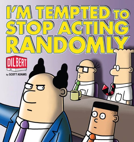Télécharger I'm Tempted to Stop Acting Randomly: A Dilbert Book (English Edition) livre En ligne