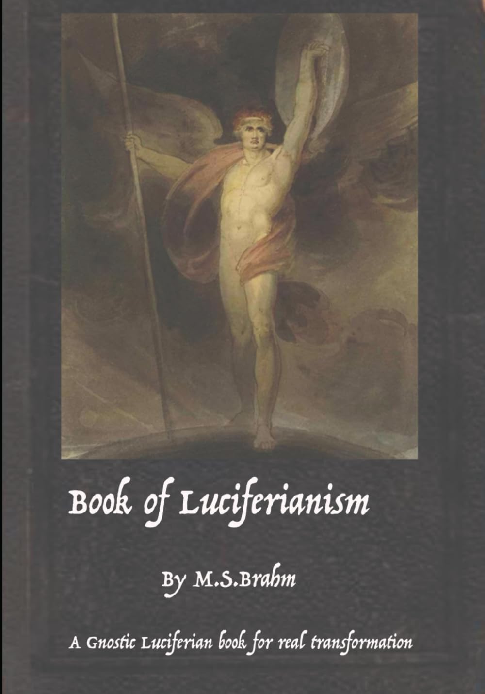 Book of Luciferianism: A Gnostic Luciferian book for real transformation