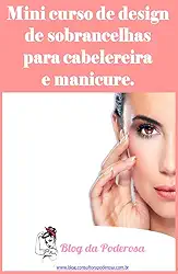Mini Curso Design de Sobrancelha: Para você que trabalhar com beleza - Mini Curso Design de Sobrancelha