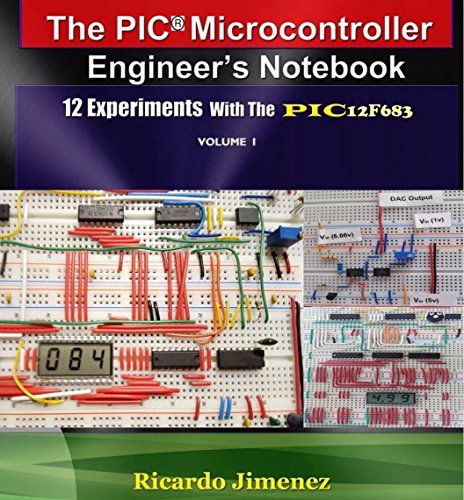 Microcontroller Engineer's Notebook. VOL 1. 12 Experiments PIC12F683, Integrated Circuits, Microchips, Instrumentation Analog Digital, Thermometer LCD display LEDs Pulse timer Electronics