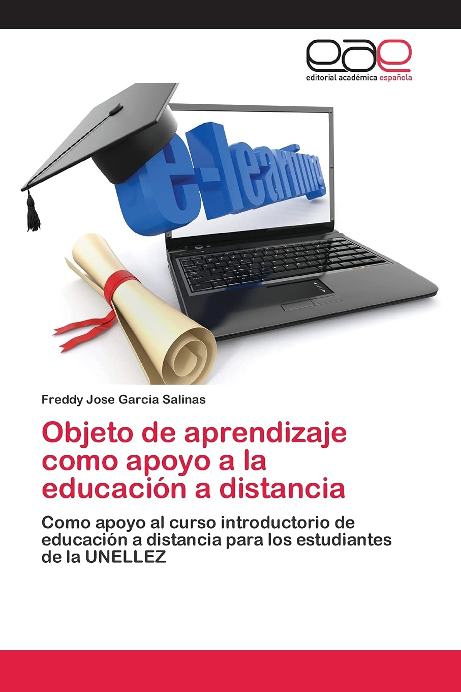 Objeto de aprendizaje como apoyo a la educación a distancia: Como apoyo al curso introductorio de educación a distancia para los estudiantes de la UNELLEZ