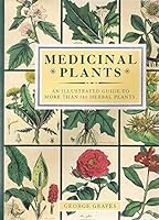 Medicinal Plants: An Illustrated Guide to More Than 180 Herbal Plants 1851705279 Book Cover