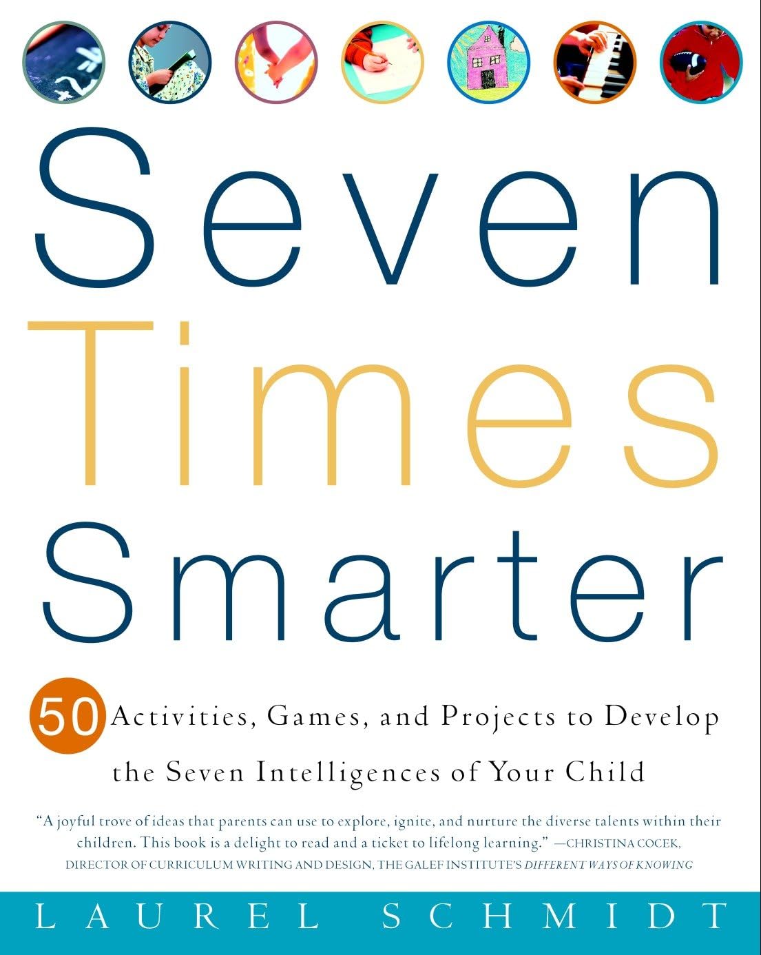 Buy Seven Times Smarter: 50 Activities, Games, and Projects to Develop the Seven Intelligences of Your Child — BookShops.in