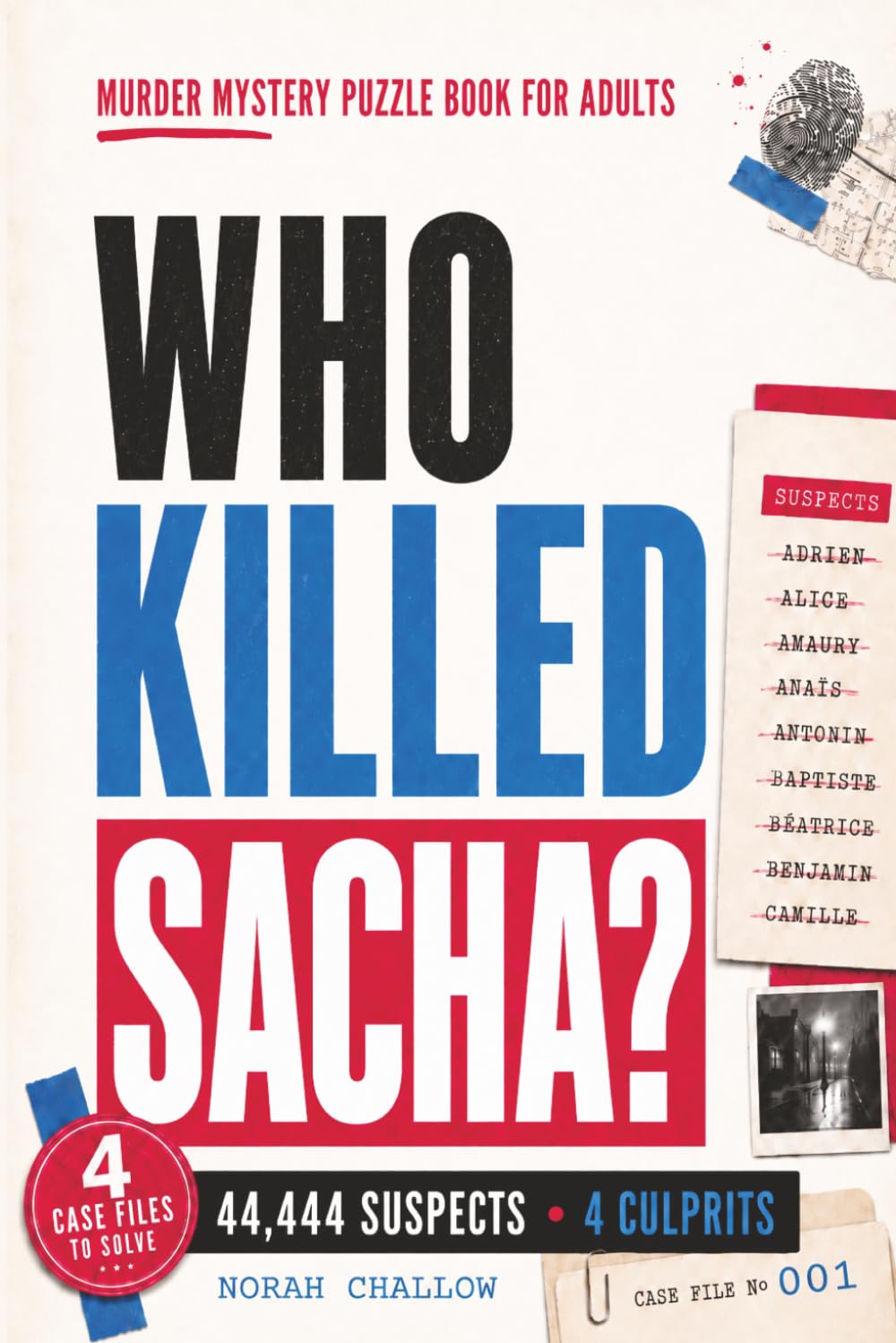 Who killed Sacha?: A Murder Mystery Puzzle Book for Adults with 4 Complete Cases, 44,444 Suspects, and 4 Killers to Unmask