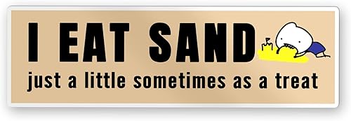 Calcomanías divertidas para parachoques de meme de la generación Z con texto en inglés "I Eat Sand! Just A Little Sometimes As A Treat!" para