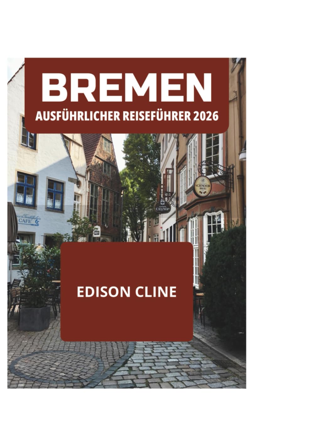 BREMEN AUSFÜHRLICHER REISEFÜHRER 2026