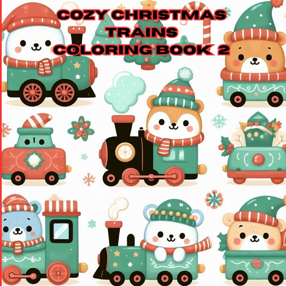Cozy Christmas Trains: Coloring Book for All Ages Featuring Adorable Trains for Fun and Relaxation:Book2 (Cozy Christmas Fun)