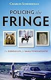  Policing the Fringe: The Curious Life of a Small-Town Mountie