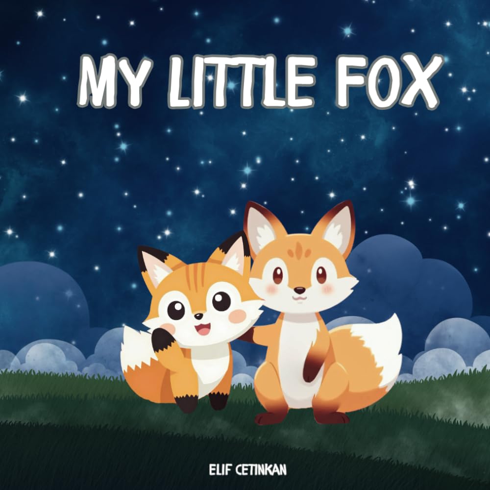 My Little Fox: A Cozy Rhyming Bedtime Story Book For Toddlers