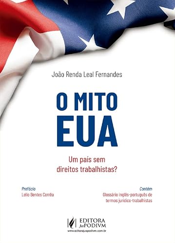 O “mito EUA”: um País sem Direitos Trabalhistas?