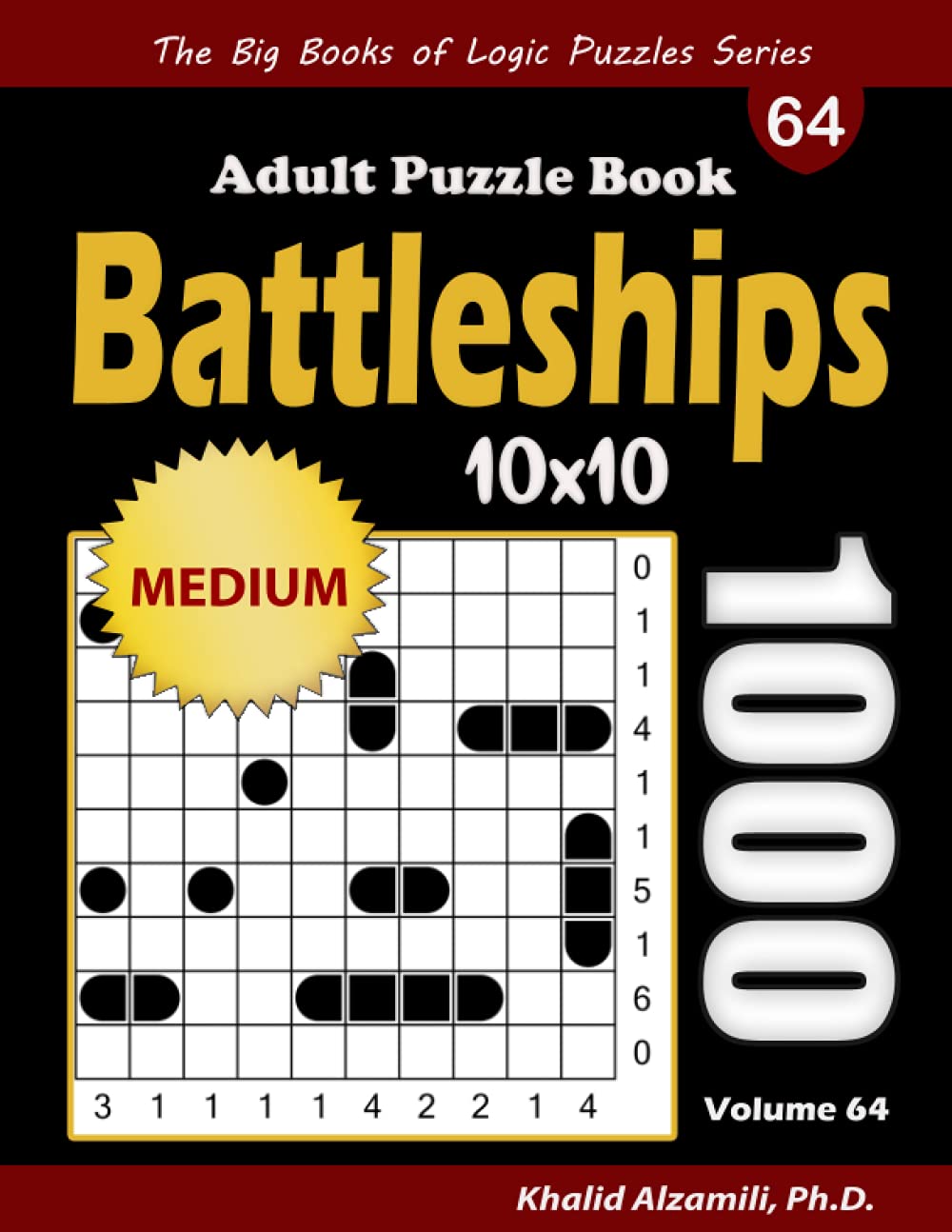Battleships Adult Puzzle Book: 1000 Medium (10x10) Battleship Solitaire Puzzles (The Big Books of Logic Puzzles Series)