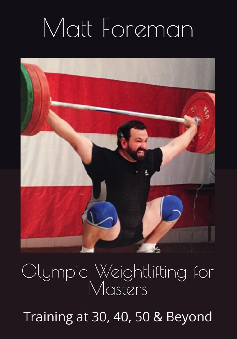 Olympic Weightlifting for Masters: Training at 30, 40, 50 & Beyond