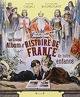 Le grand Album de l'Histoire de France de notre enfance 232400285X Book Cover