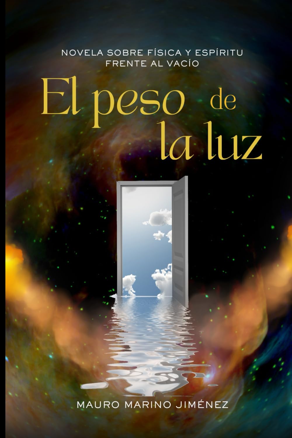 El peso de la luz: Novela sobre física y espíritu frente al vacío