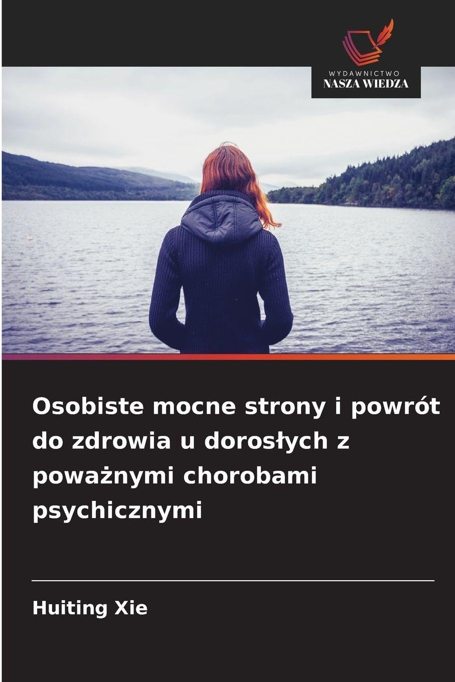 Osobiste mocne strony i powrót do zdrowia u doroslych z poważnymi chorobami psychicznymi