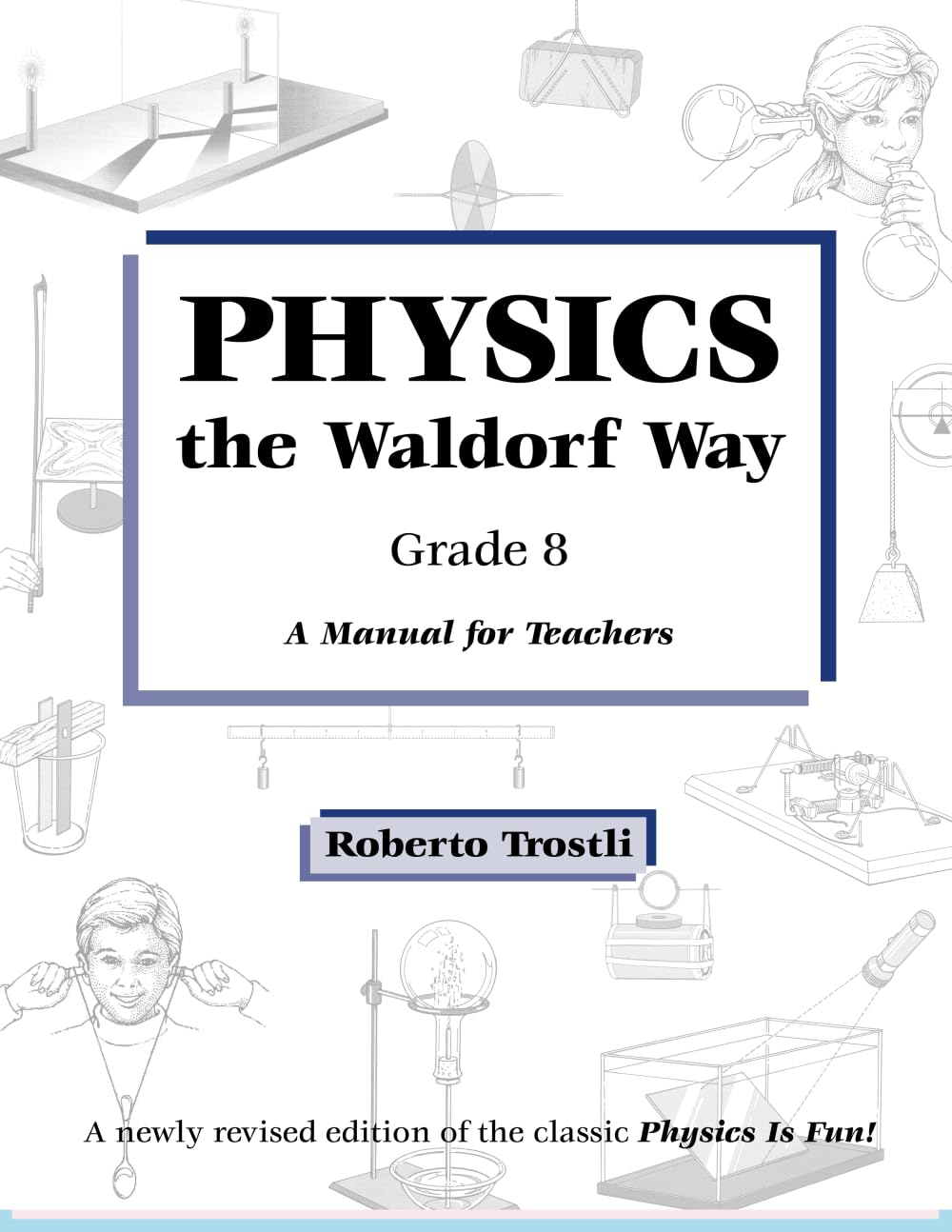 Physics the Waldorf Way Grade 8: A Manual for Teachers