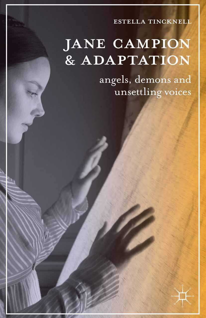 Jane Campion And Adaptation: Angels, Demons and Unsettling Voices