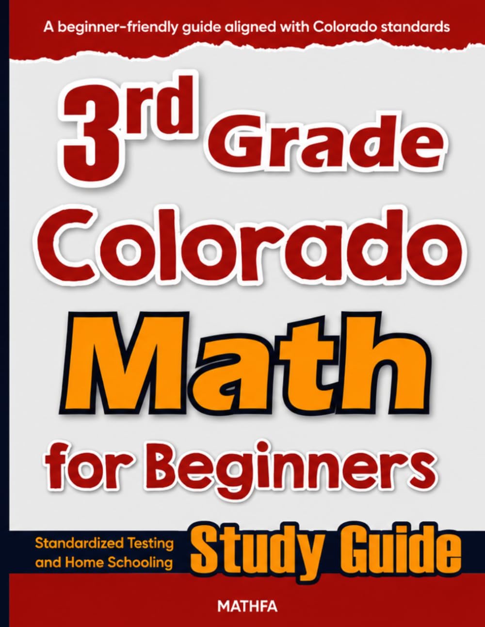 3rd Grade Colorado Math for Beginners: Standardized Testing and Home Schooling Study Guide
