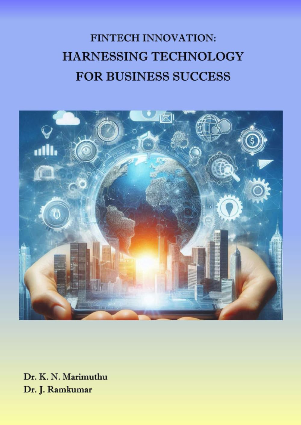 FINTECH INNOVATION: HARNESSING TECHNOLOGY FOR BUSINESS SUCCESS