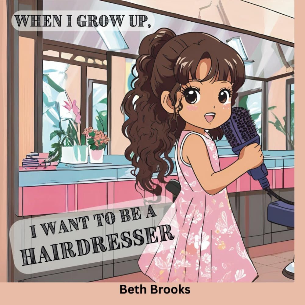 When I Grow Up, I Want to Be a Hairdresser