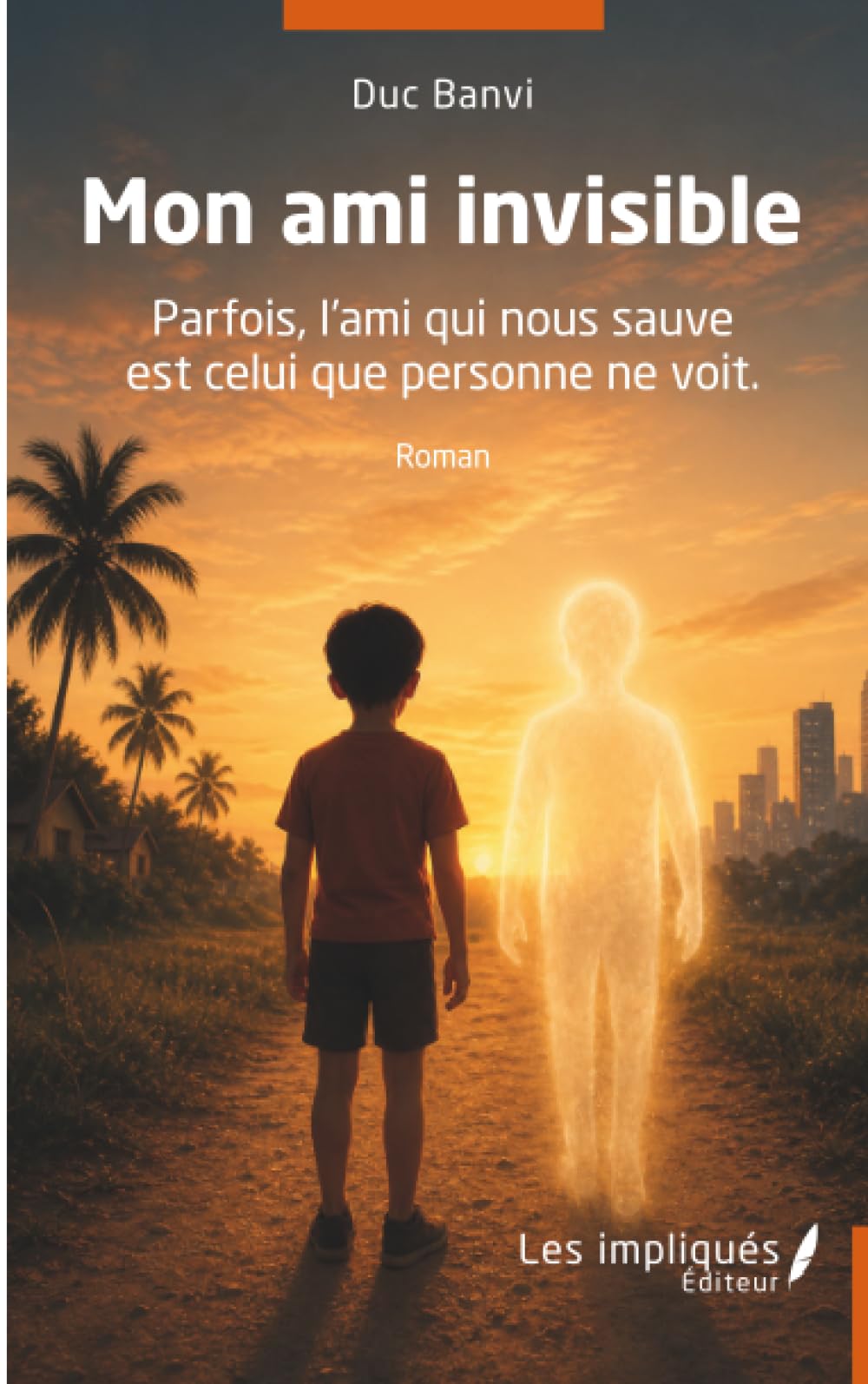 Mon ami invisible: Parfois, l'ami qui nous sauve est celui que personne ne voit.