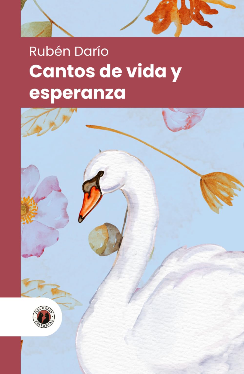 Cantos de vida y esperanza: Edición con prólogo y biografía del autor