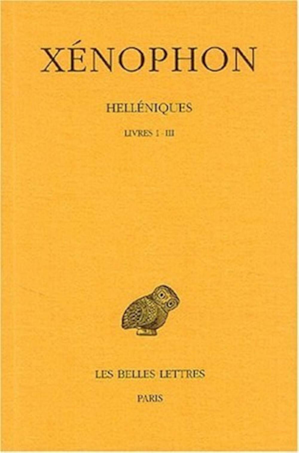 Helléniques: Tome 1, Livres I-III