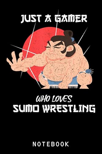 Just A Gamer Who Loves Sumo Wrestling Anime Sumo Wrestler Journal Notebook Lined 6 x 9 120 Pages College Ruled Notebook Cute Anime Girl Notepad