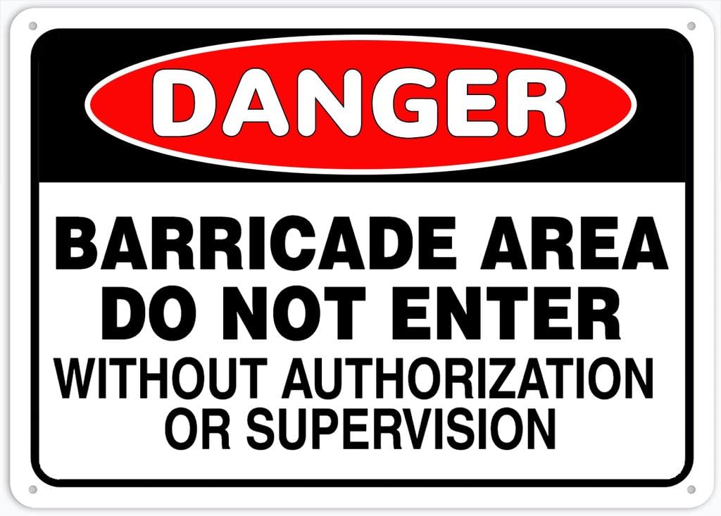 8"x12" Aluminum Metal Sign Plate - Danger Barricade Area (Do Not Enter Without Authorization/Supervision) - Caution Warning Notice
