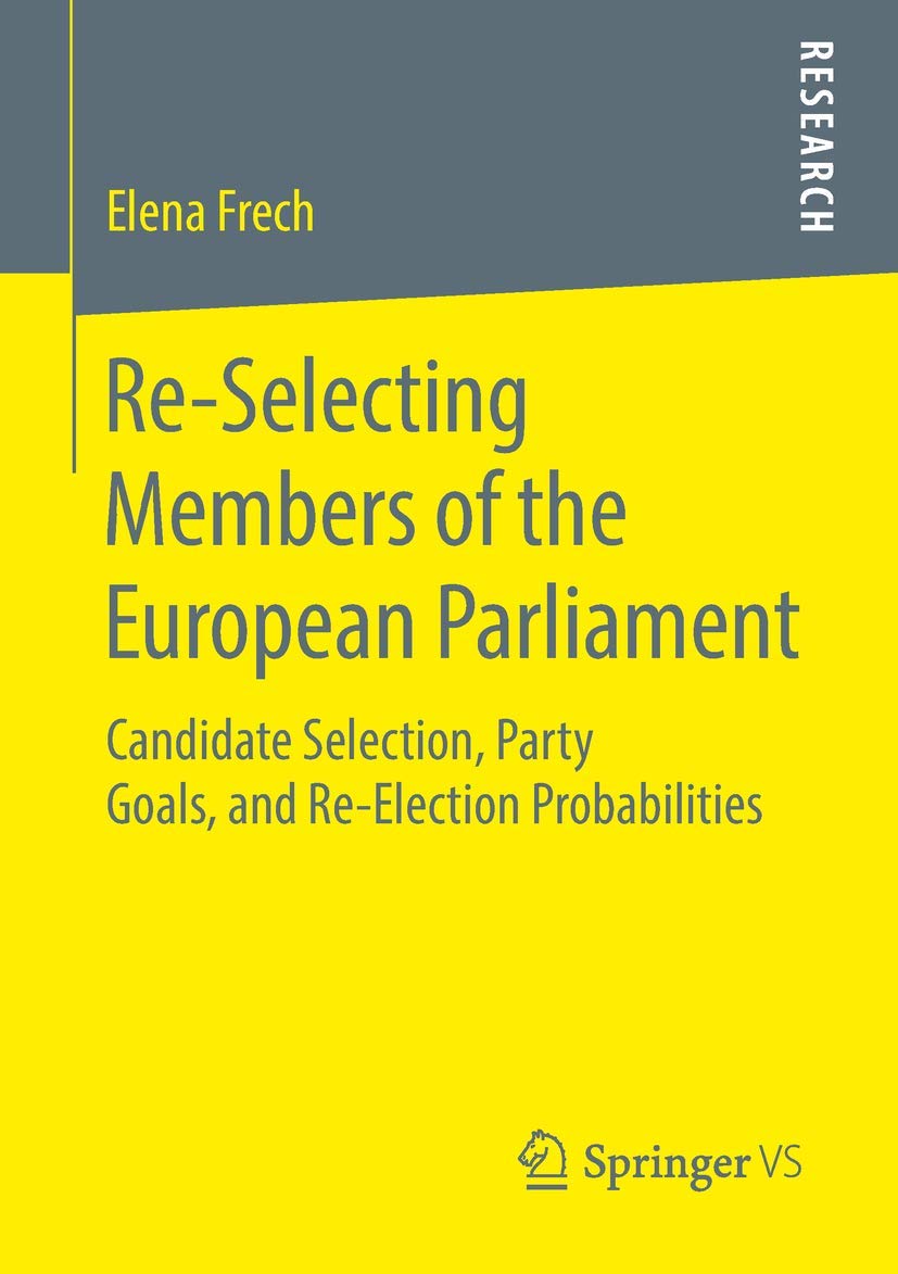 Buy Re-Selecting Members of the European Parliament: Candidate Selection, Party Goals, and Re-Election Probabilities — BookShops.in