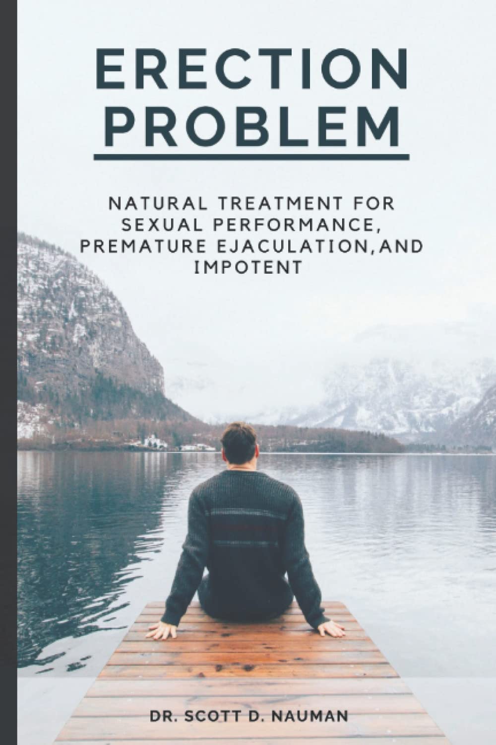 Erection Problems: Natural treatment for sexual performance, premature ejaculation and impotent