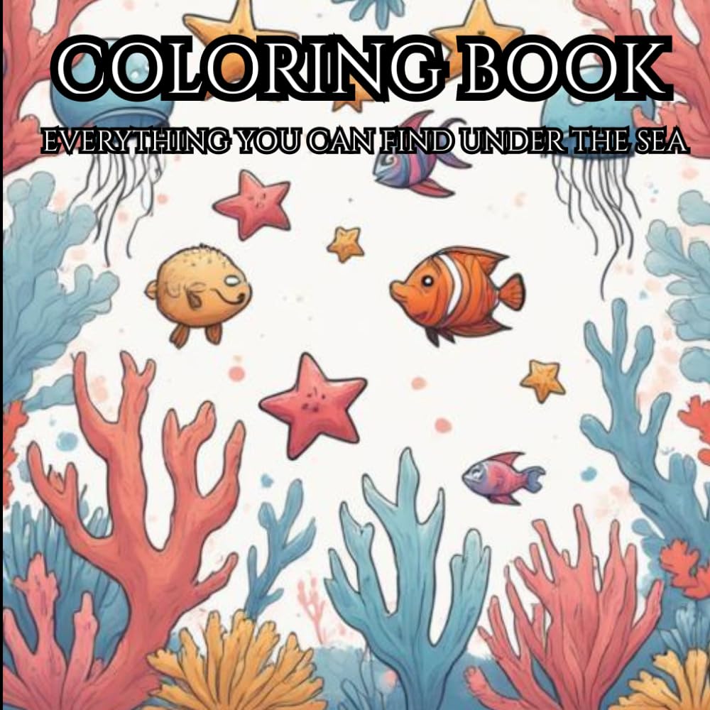 Under the Sea: The Great Underwater Adventure: A Magical Journey Through Secrets, Sea Creatures, and Sunken Worlds