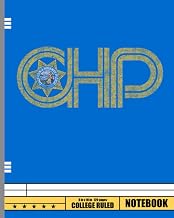 CHP California Highway Patrol, State Police, Law Enforcement Notebook: California Composition Notebook California Gifts And Souvenirs - Blank Lined Journal Planner