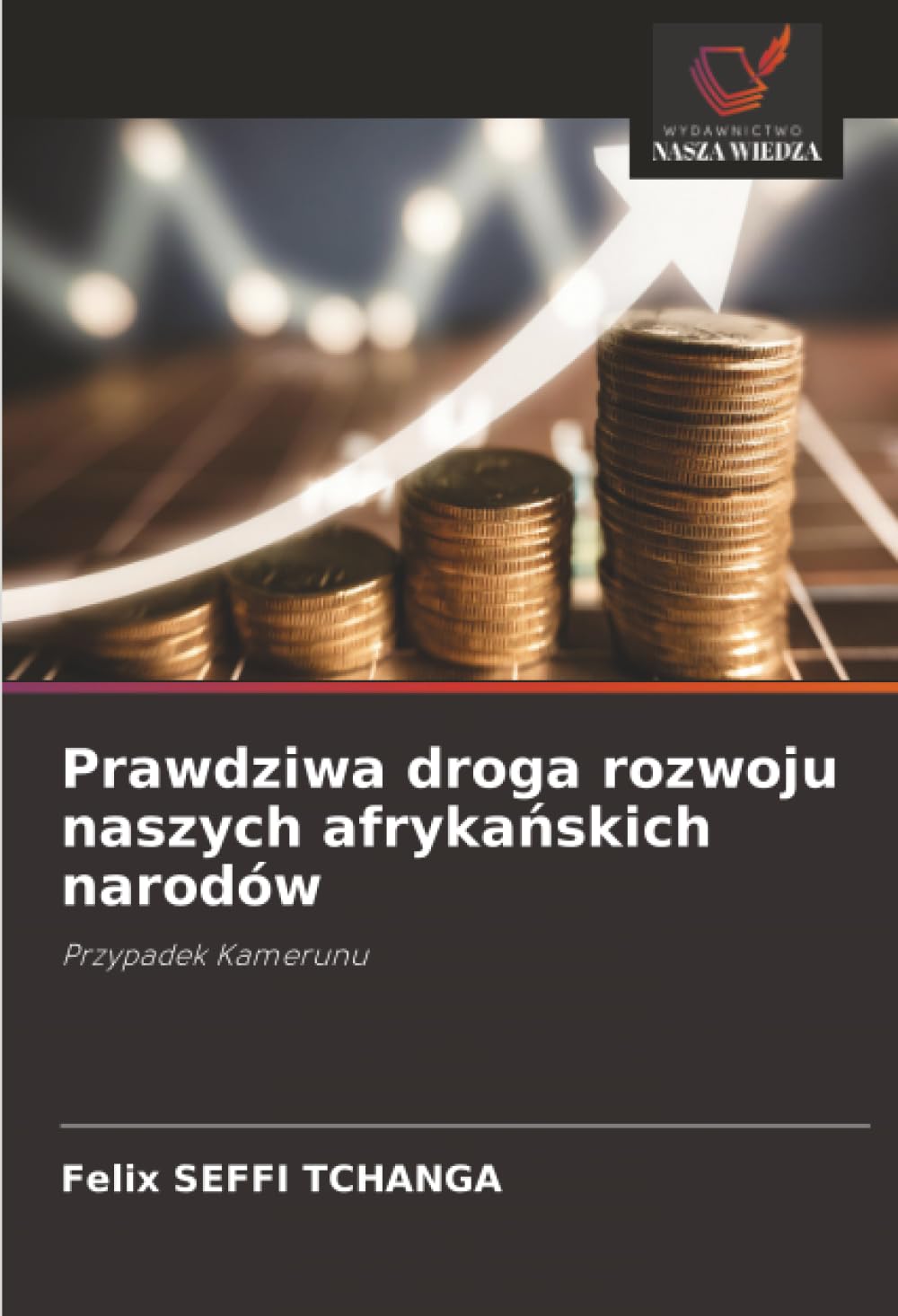 Prawdziwa droga rozwoju naszych afryka¿skich narodów: Przypadek Kamerunu