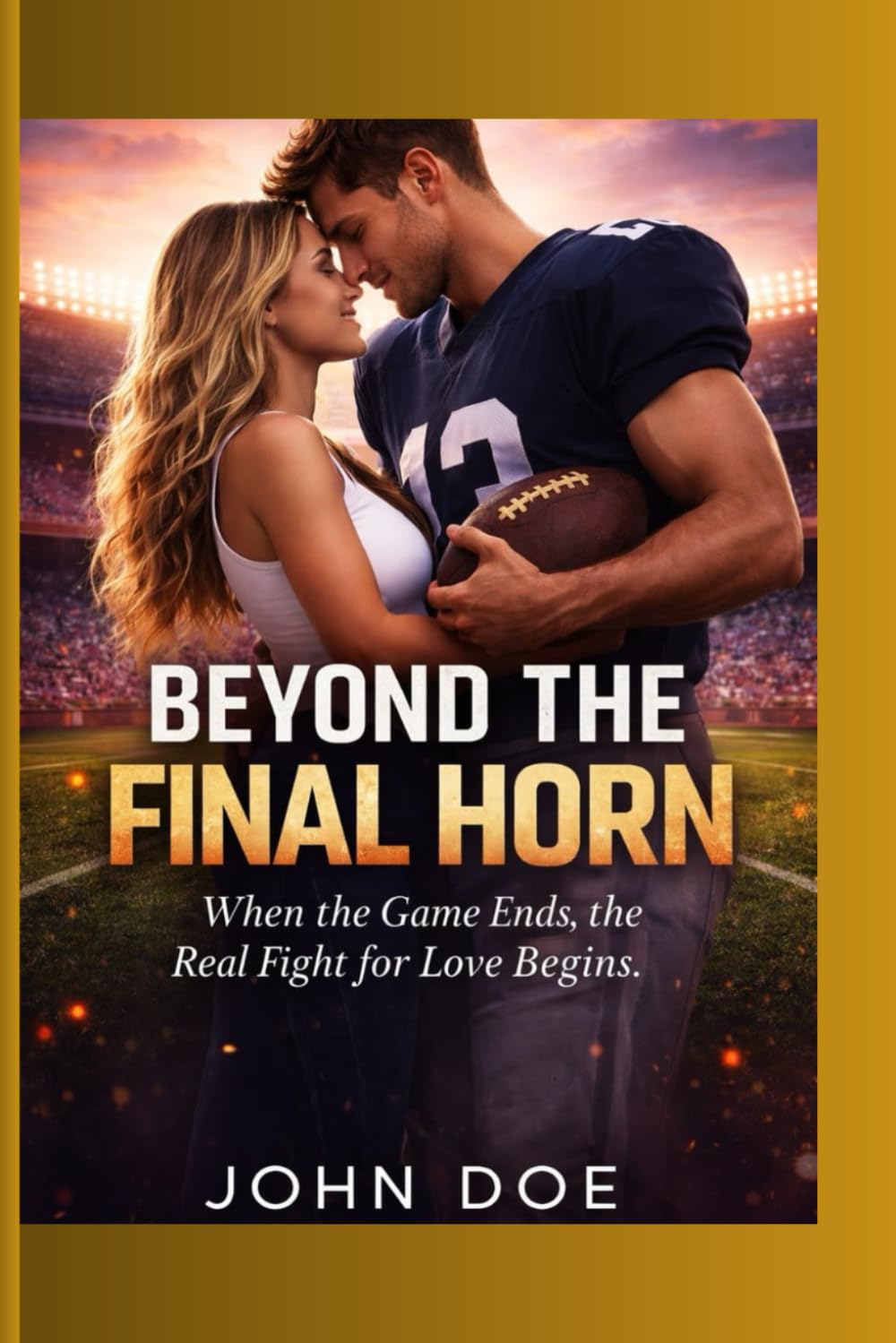 BEYOND THE FINAL HORN: When the Game Ends, the Real Fight for Love Begins.