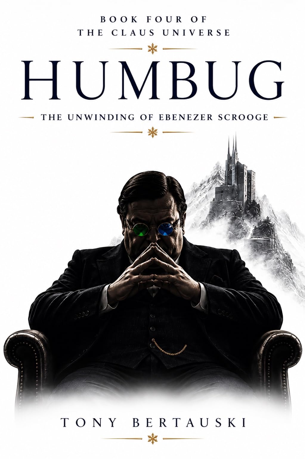 Humbug: The Unwinding of Ebenezer Scrooge (Claus Universe Book 4)
