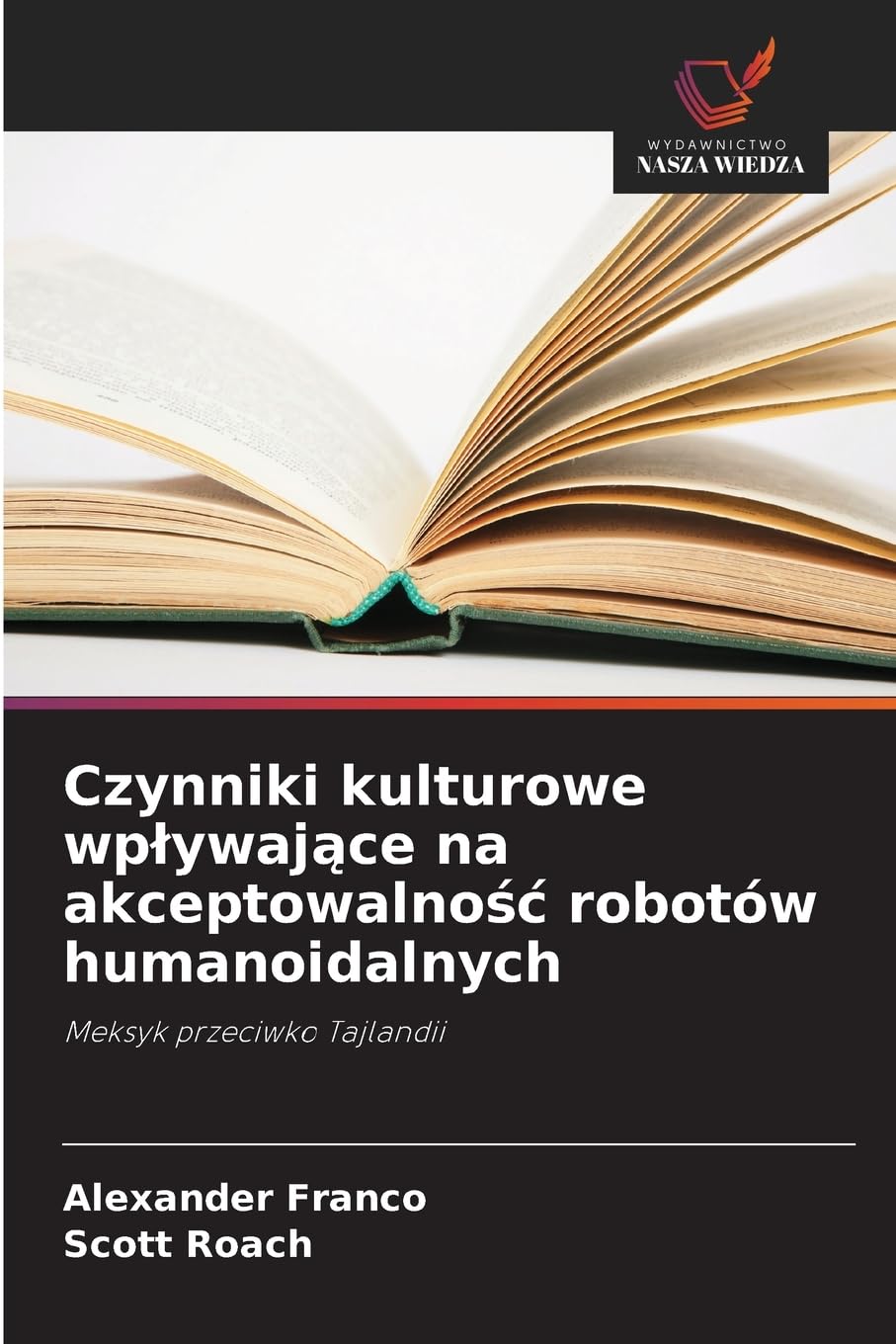 Czynniki kulturowe wplywające na akceptowalnośc robotów humanoidalnych: Meksyk przeciwko Tajlandii