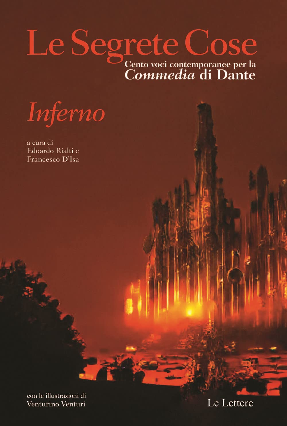 Le Segrete Cose. Cento Voci Contemporanee Per La «Commedia» Di Dante. Inferno - 4