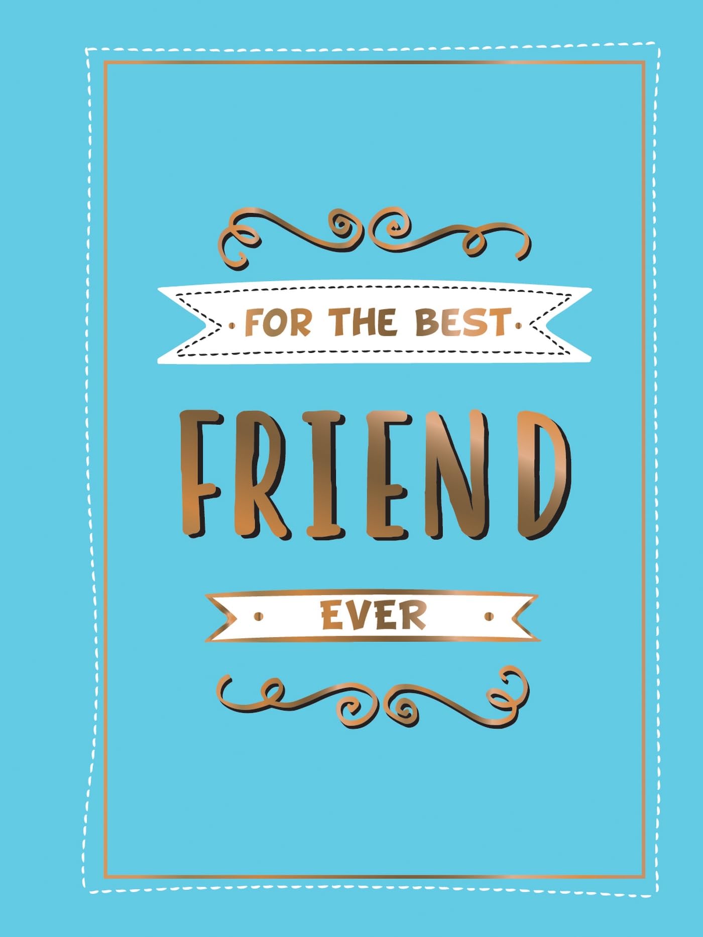 Summersdale PublishersSummersdale For the Best Friend Ever: The Perfect Gift to Give to Your BFF