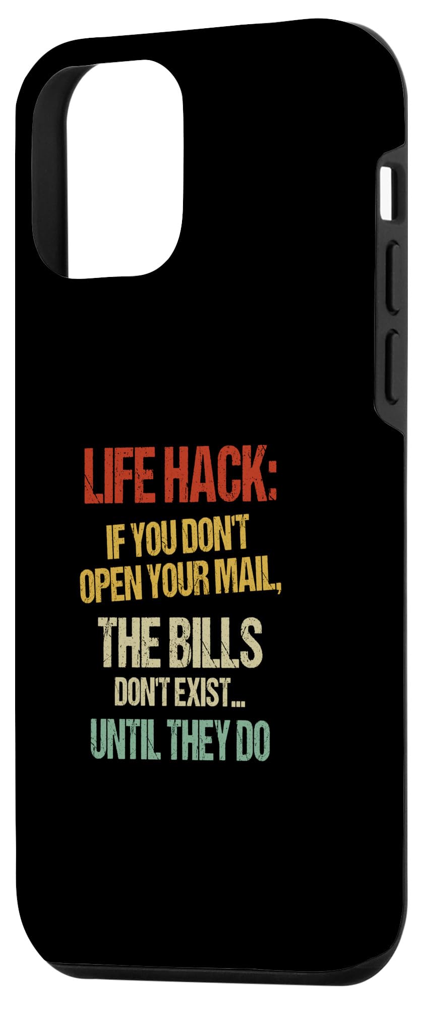 iPhone 12 mini If You Don't Open Mail The Bills Don't Exist Funny Life Hack Case - Image 2