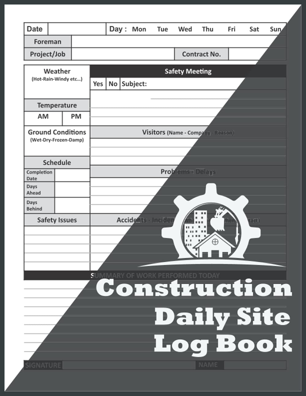 Construction Daily Site Log Book: Job Site Project Management Report, Contractor Log Book, Record Workforce, Schedules, Tasks, Daily Activities, ... Safety Issues, Important Notes, 8,5 x 11 A4