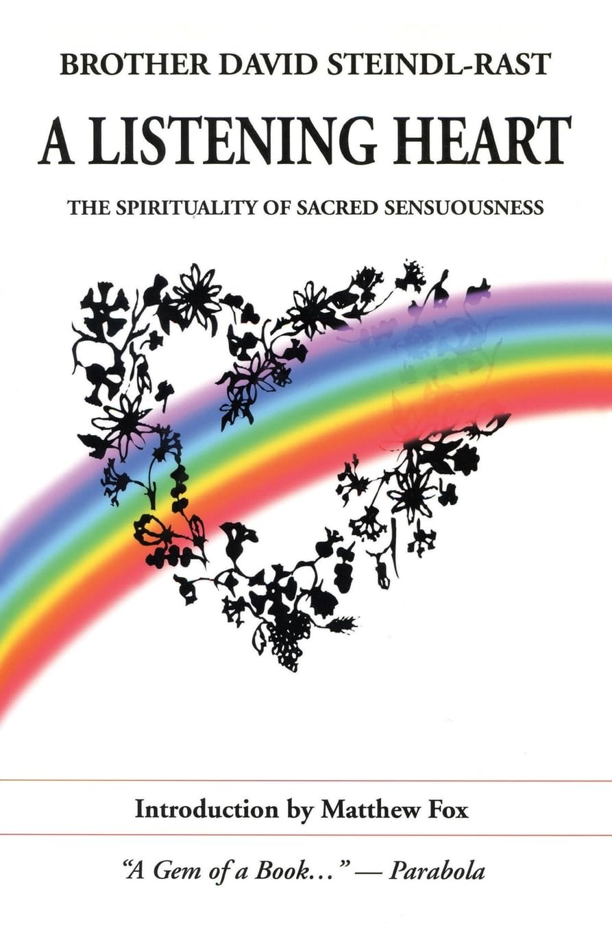 A Listening Heart: The Spirituality of Sacred Sensuousness