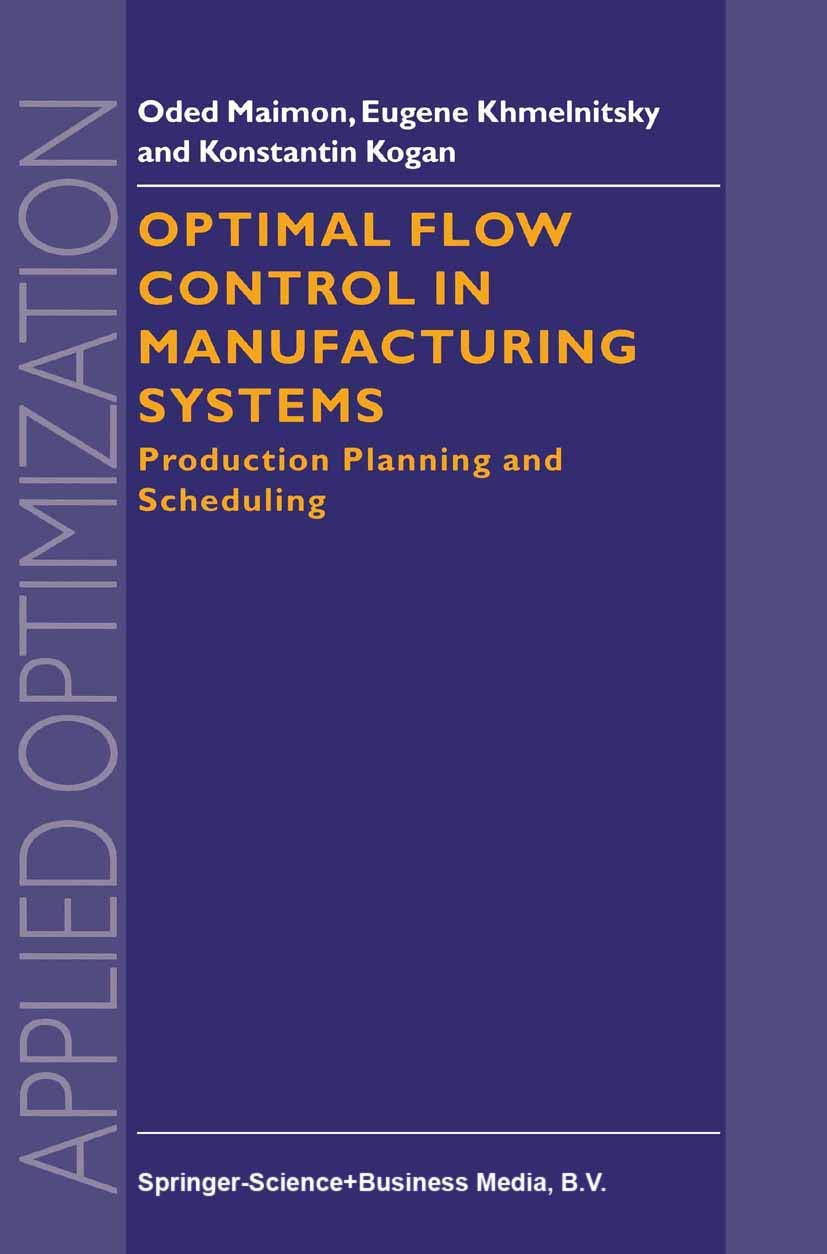 Optimal Flow Control in Manufacturing Systems: Production Planning and Scheduling (Applied Optimization)