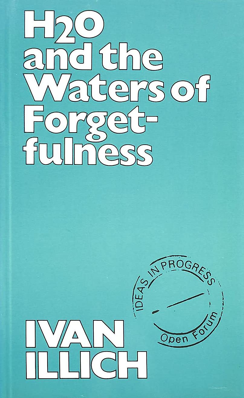H2O & The Waters of Forgetfulness