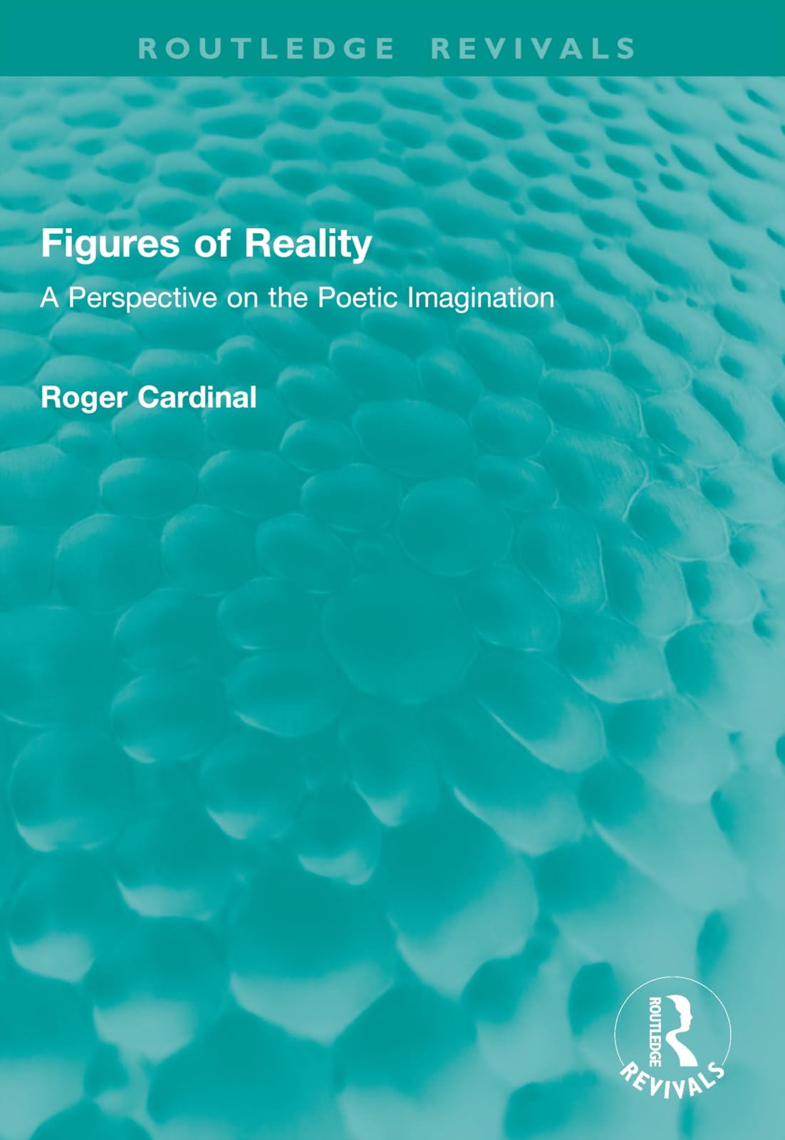 Figures of Reality: A Perspective on the Poetic Imagination (Routledge Revivals)